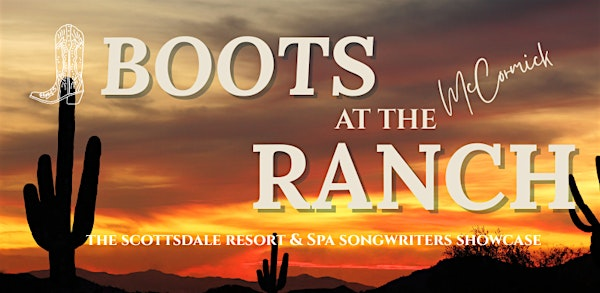 Boots at The Ranch: The Scottsdale Resort Songwriters Showcase | The Scottsdale Resort and Spa, Curio Collection by Hilton
