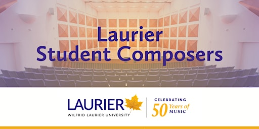 Laurier Student Composers Concert | Maureen Forrester Recital Hall