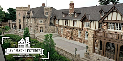 Landmark Lectures - The History and Legacy of the High Line Canal | Highlands Ranch Mansion