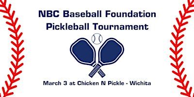 NBC Baseball's Pickleball Fundraiser Tournament | Chicken N Pickle - Wichita, North Greenwich Road, Wichita, KS, USA