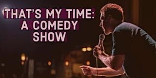 That’s My Time: A Comedy Show | The Commodore