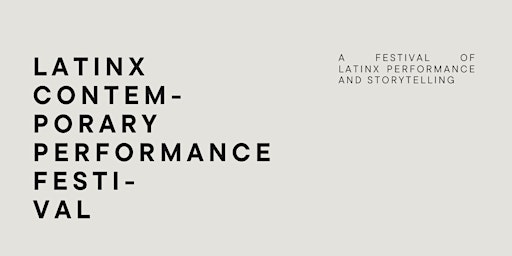 The Latinx Contemporary Performance Festival | 147 E Adams St