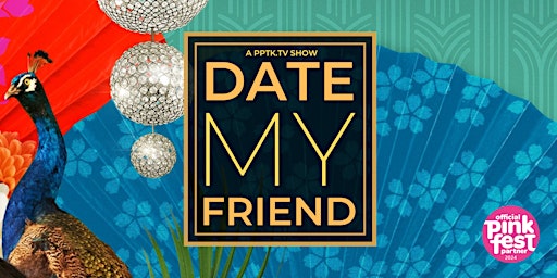 [July 12 Show] Date My Friend: A dating pitch show (Pride Month Encore) | Crane @ Claymore Connect
