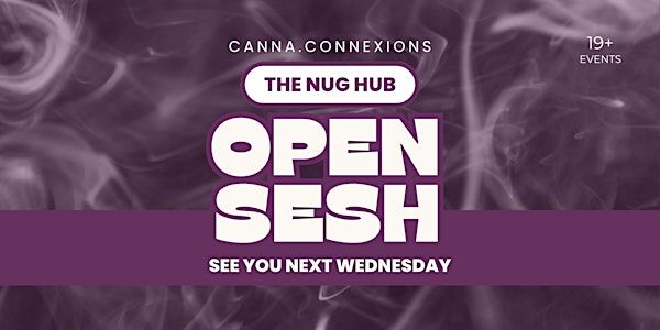 Nug Hub Open Sesh | The Nug Hub - Welland