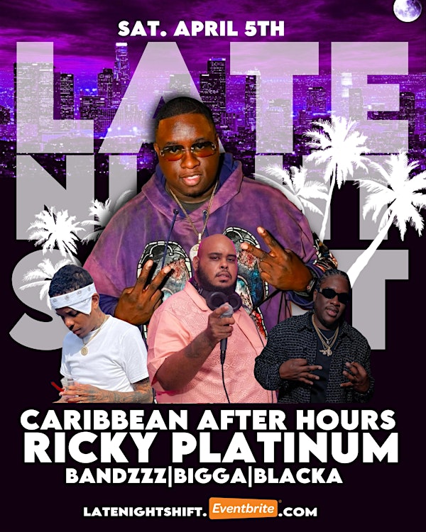 THE LATE NIGHT SHIFT - Caribbean After Hours | 5228 Vermont Ave