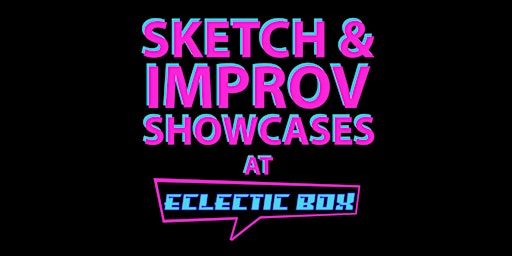 Sketch & Improv Showcase | Eclectic Box SF