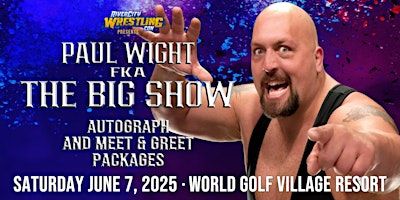 Paul Wight, fka "The Big Show", Autograph and Meet & Greet Packages | World Golf Village Renaissance Resort