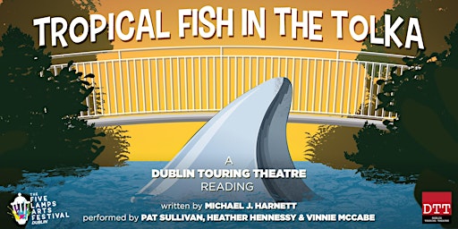 Tropical Fish in the Tolka | Gate Theatre