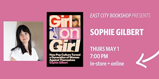 Hybrid Event: Girl on Girl, Sophie Gilbert | East City Bookshop