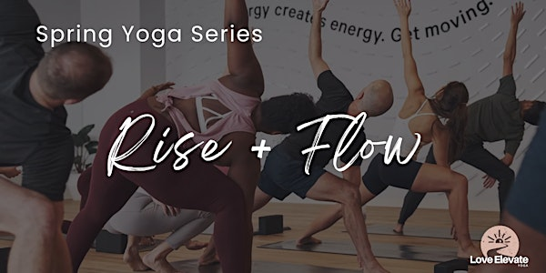 Spring Rise + Flow   - A 75 Minute Yoga Practice | 201-410 Bernard Ave