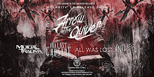 Arrow in the Quiver | VICTORIA, BC | "POLARITY" LP Release Show | Phoenix Bar and Grill