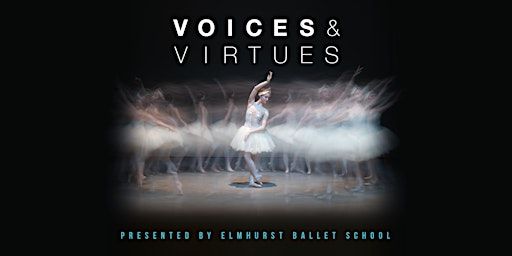 VOICES AND VIRTUES: A Whole School Performance | Elmhurst Ballet School