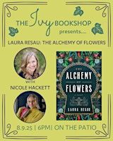 Laura Resau: THE ALCHEMY OF FLOWERS (with Nicole Hackett) | The Ivy Bookshop - Back Patio