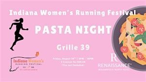 Indiana Women's Running Festival Pasta Night | 11925 North Meridian Street, Carmel, IN, USA
