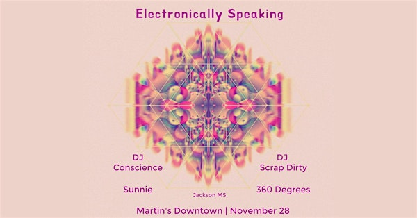 Electronically Speaking: DJ Conscience, Sunnie, DJ Scrap Dirty, 360 Degrees | Martin's Downtown