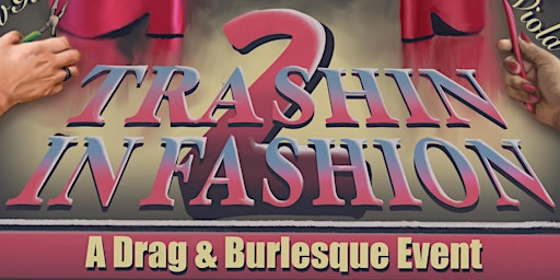 Trashin In Fashion 2: A Drag & Burlesque Fundraising Event | Staggers Pub & Grub