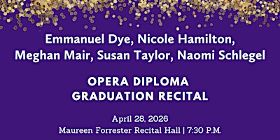 Graduation Recital: Opera Diploma | Maureen Forrester Recital Hall