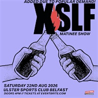 XSLF Matinee show at Ulster Sports Club Belfast 22/8/26 | Ulster Sports Club