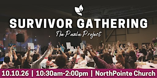 Survivor Gathering | Northpointe Community Church - Milburn Campus
