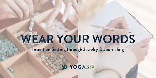Wear your Words: Intention Setting with Jewlery and Journaling | YogaSix Scottsdale Shea, East Shea Boulevard, Scottsdale, AZ, USA