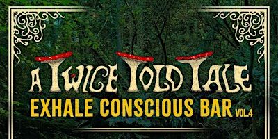A Twice Told Tale Vol 4 | Exhale Conscious Bar