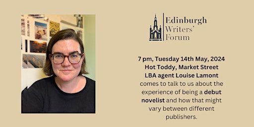 May 2024 - Edinburgh Writers’ Forum - Agent Louise Lamont | Hot Toddy