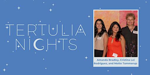 Tertulia Nights ft. Amanda Bradley/Cristina Lei Rodriguez/Mette Tommerup | 10975 SW 17th St