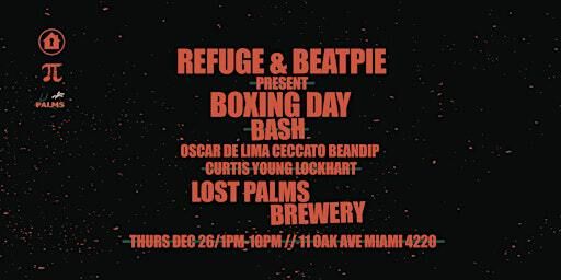 Refuge & Beatpie present Boxing Day Bash | Lost Palms Brewing Co.