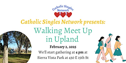 Walking Meet Up in Upland Hosted by Catholic Singles Network | 430 E 15th St
