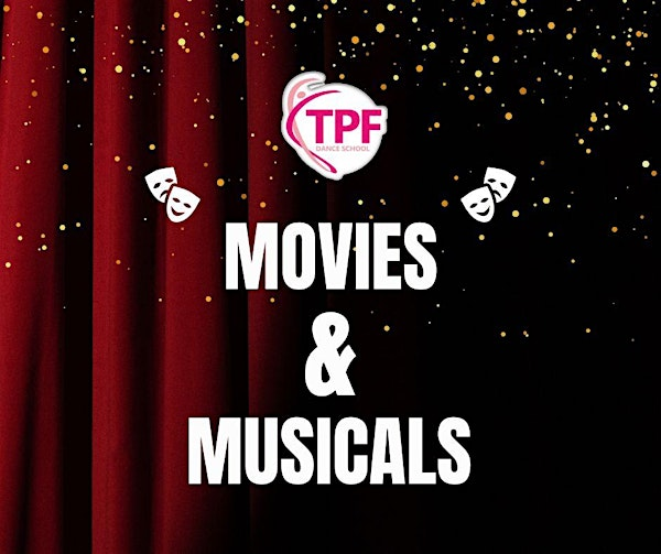TPF Dance School Present: 'Movies & Musicals' - Sunday 20th July @ 6.30pm | Dylan Thomas Theatre