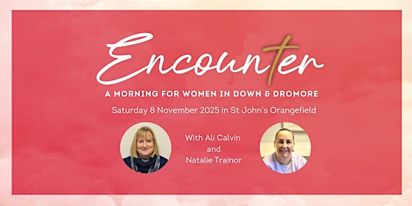 Encounter: A morning for women in Down & Dromore | St John's Church of Ireland