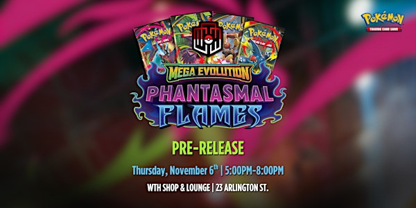 Pokémon TCG: Phantasmal Flames Pre-Release at WeTheHobby | WeTheHobby