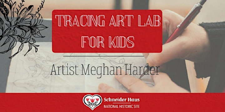 Tracing Art Lab for Kids (Ages 8-12) | Schneider Haus National Historic Site