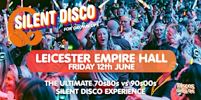 LEICESTER -  SILENT DISCO PARTY for Grown ups at the EMPIRE HALL | Empire Banqueting & Conference Hall