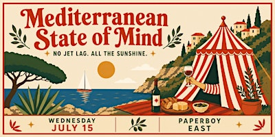 Mediterranean State of Mind: No Jet Lag. All the Sunshine. | Paperboy East