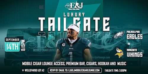 Eagles vs Vikings VIP E&J Mobile Cigar Lounge Tailgate (Philadelphia) Dates  and Itineraries