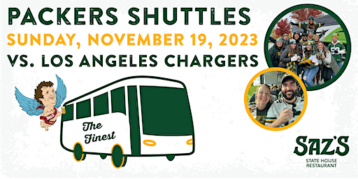 Saz's Shuttle to Lambeau-Green Bay Packers v. Los Angeles Chargers 11/19/23 | Saz's State House