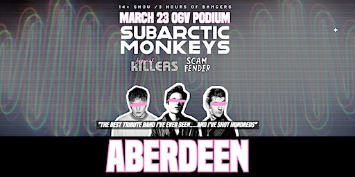 Arctic Monkeys Tribute Band - Aberdeen - March 23rd 2024 | OGV Podium