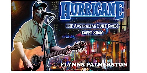 HURRICANE - The Australian Luke Combs Cover Show | Flynns Palmerston