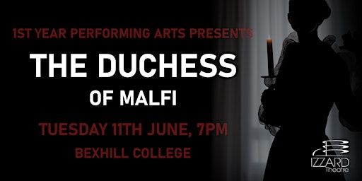1st Year Performing Arts - The Duchess of Malfi | Izzard Theatre