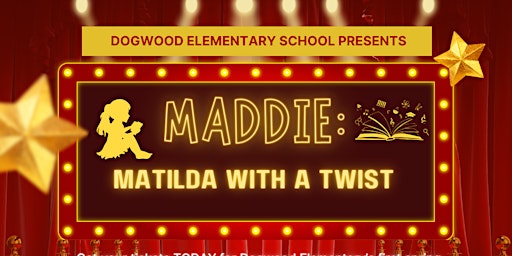 Maddie the Musical Presented by the Dogwood Musical Theatre Department | Dogwood Elementary School