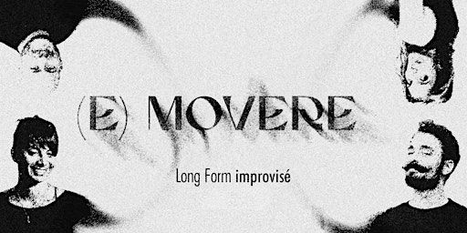 (E) Movere : long Form improvisé | La Parcheminerie