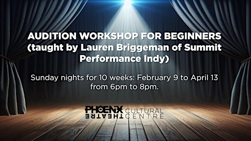 AUDITION WORKSHOP FOR BEGINNERS | Phoenix Theatre Cultural Centre