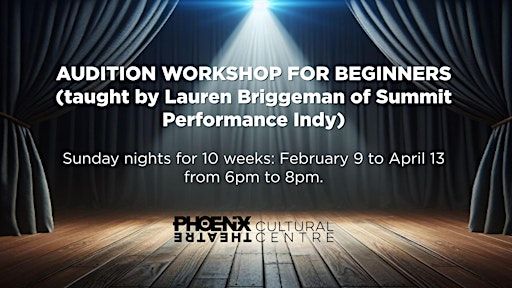 AUDITION WORKSHOP FOR BEGINNERS | Phoenix Theatre Cultural Centre