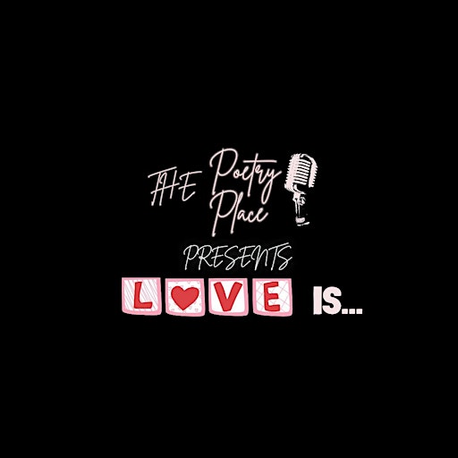The Poetry Place presents 'Love Is' | The Gin Nest,  Impossible Bar