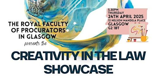 The Creativity in the Law Showcase 2025 | Royal Faculty of Procurators in Glasgow