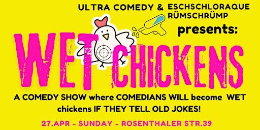 Wet Chickens Comedy Open Mic | Eschschloraque