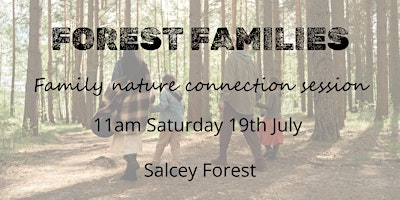 Forest Families - connect with nature together! | Salcey Forest