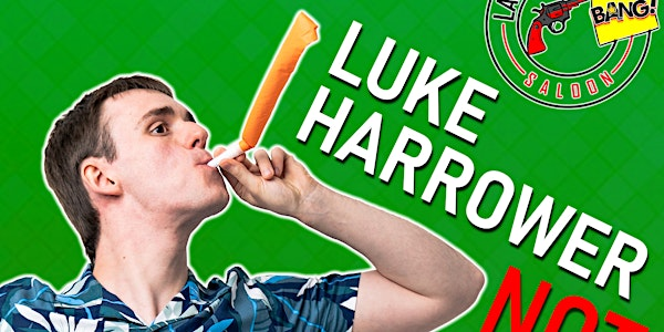 Luke Harrower: Not Sure (WIP) - Comedy at Blind Tiger, Peterborough | 11-13 Cowgate