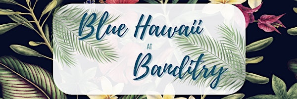 Blue Hawaii at Banditry | Banditry Cider